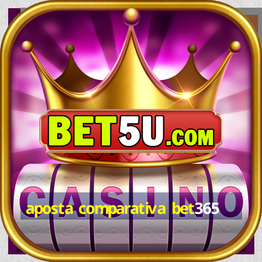 aposta comparativa bet365